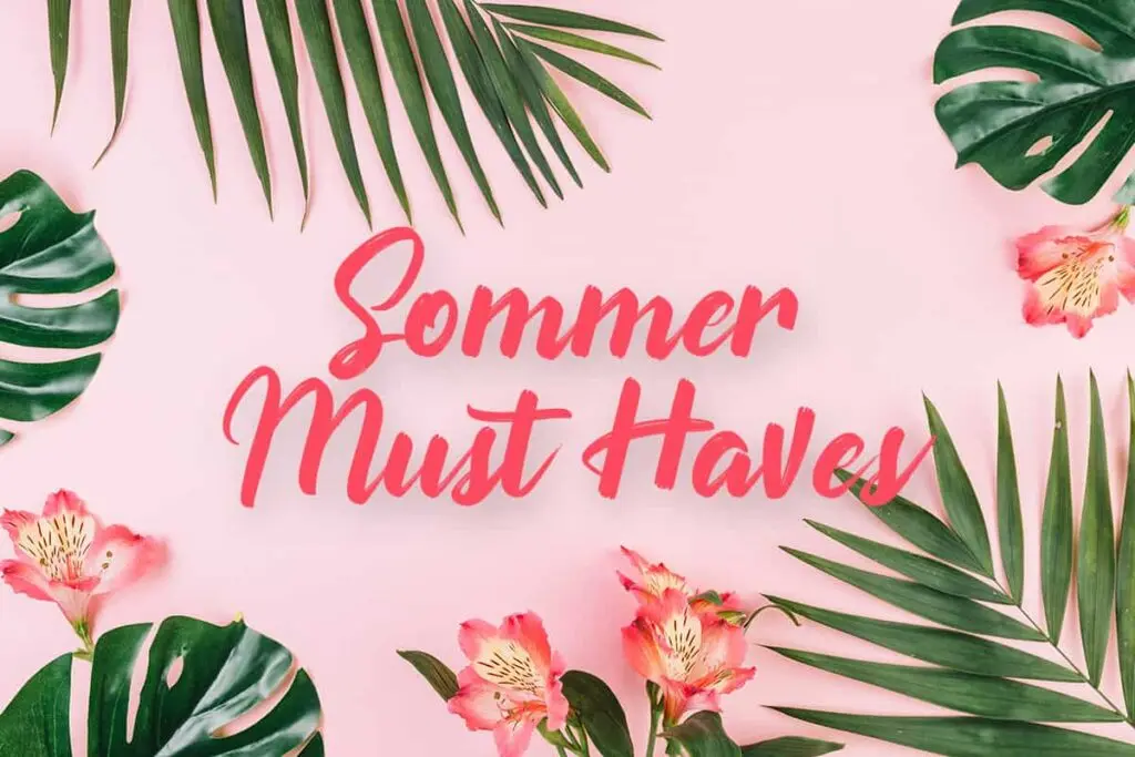Sommer Must Haves